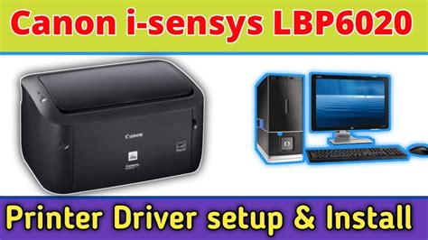 Canon i-SENSYS LBP6020 Printer Driver: Installation and Troubleshooting Guide